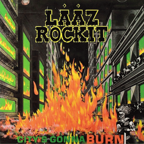 Laaz Rockit : City's Gonna Burn